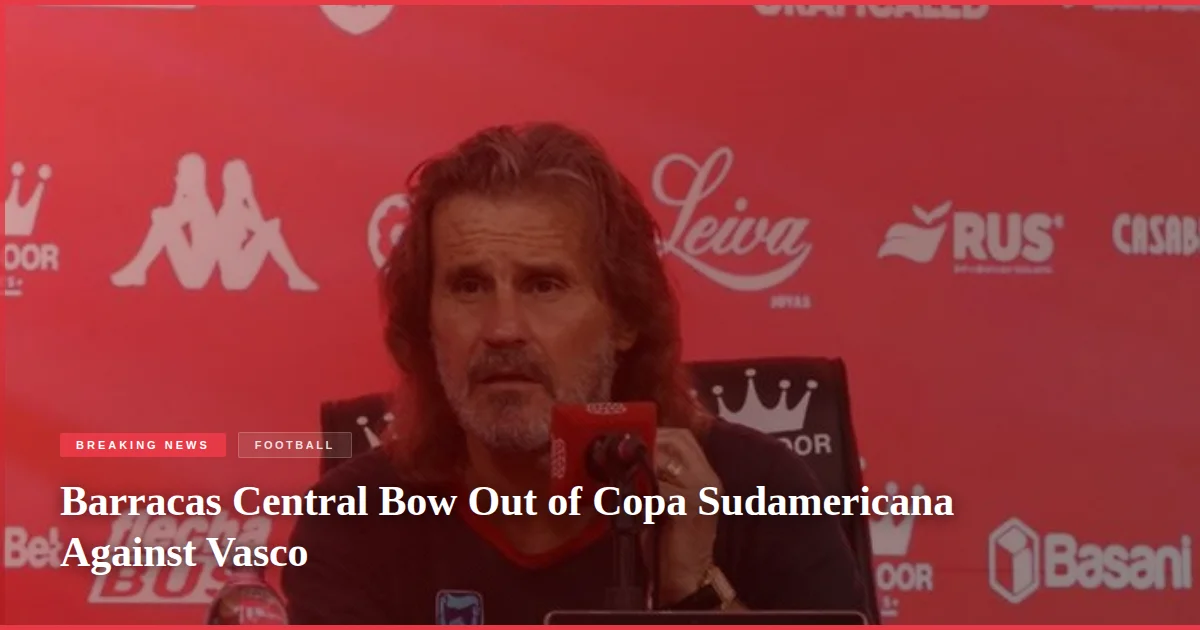 Barracas Central Bow Out of Copa Sudamericana Against Vasco