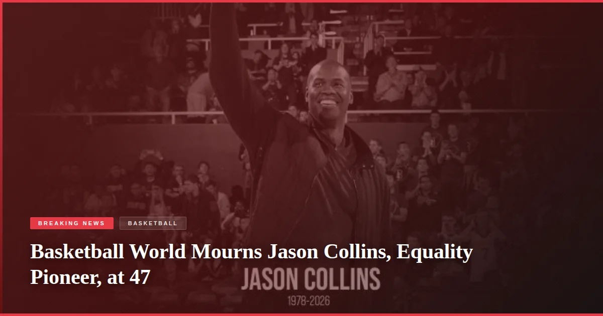 Basketball World Mourns Jason Collins, Equality Pioneer, at 47