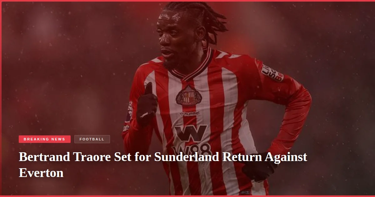 Bertrand Traore Set for Sunderland Return Against Everton