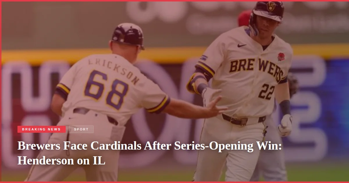Brewers Face Cardinals After Series-Opening Win: Henderson on IL