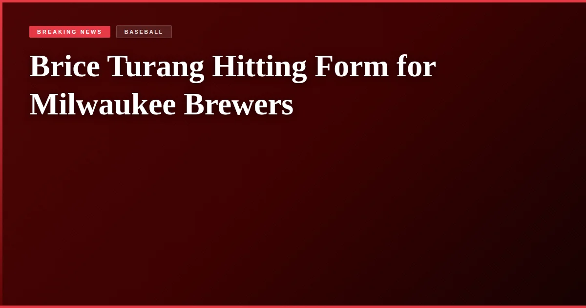 Brice Turang Hitting Form for Milwaukee Brewers