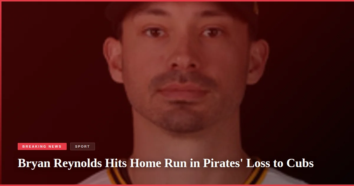 Bryan Reynolds Hits Home Run in Pirates' Loss to Cubs