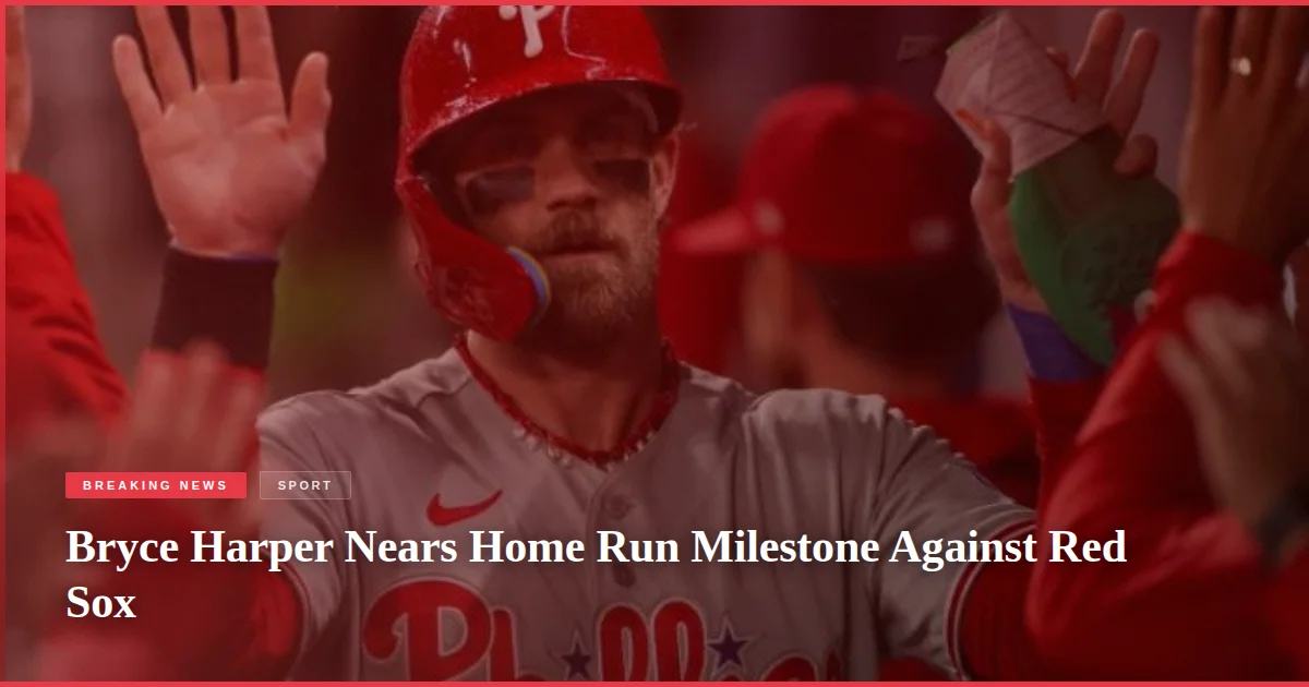 Bryce Harper Nears Home Run Milestone Against Red Sox