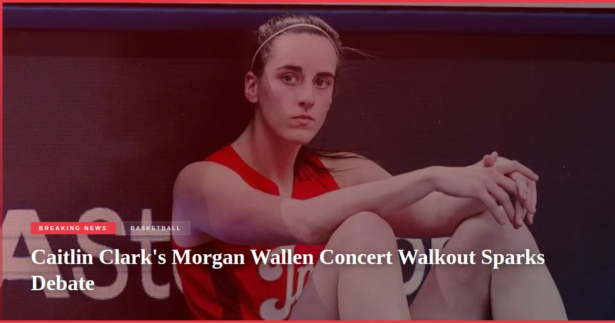 Caitlin Clark's Morgan Wallen Concert Walkout Sparks Debate