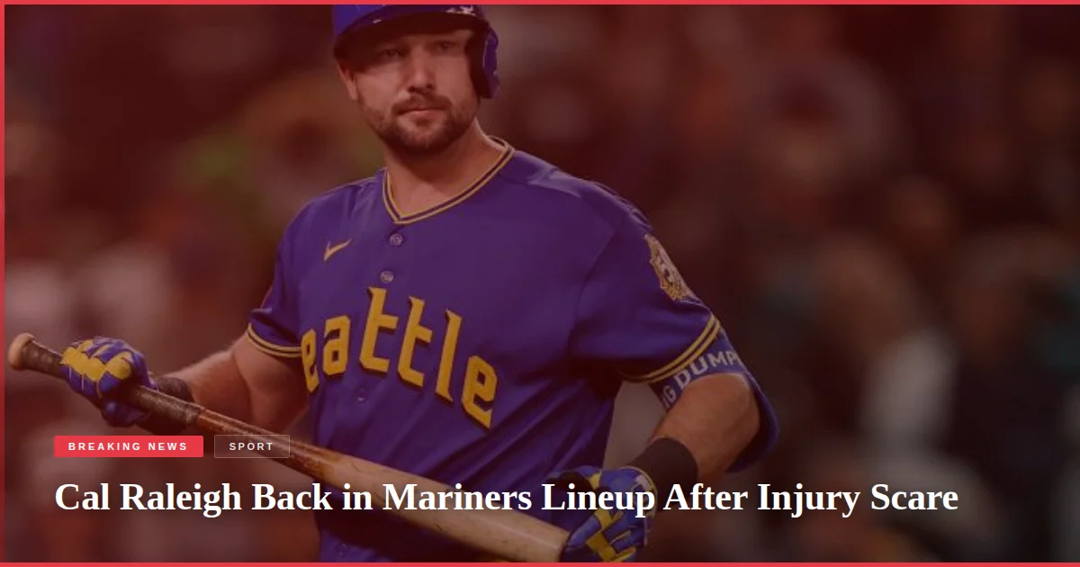 Cal Raleigh Back in Mariners Lineup After Injury Scare