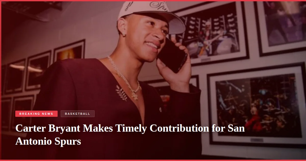 Carter Bryant Makes Timely Contribution for San Antonio Spurs