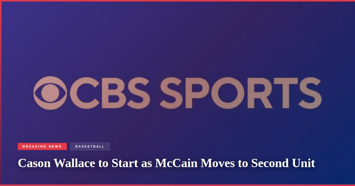 Cason Wallace to Start as McCain Moves to Second Unit