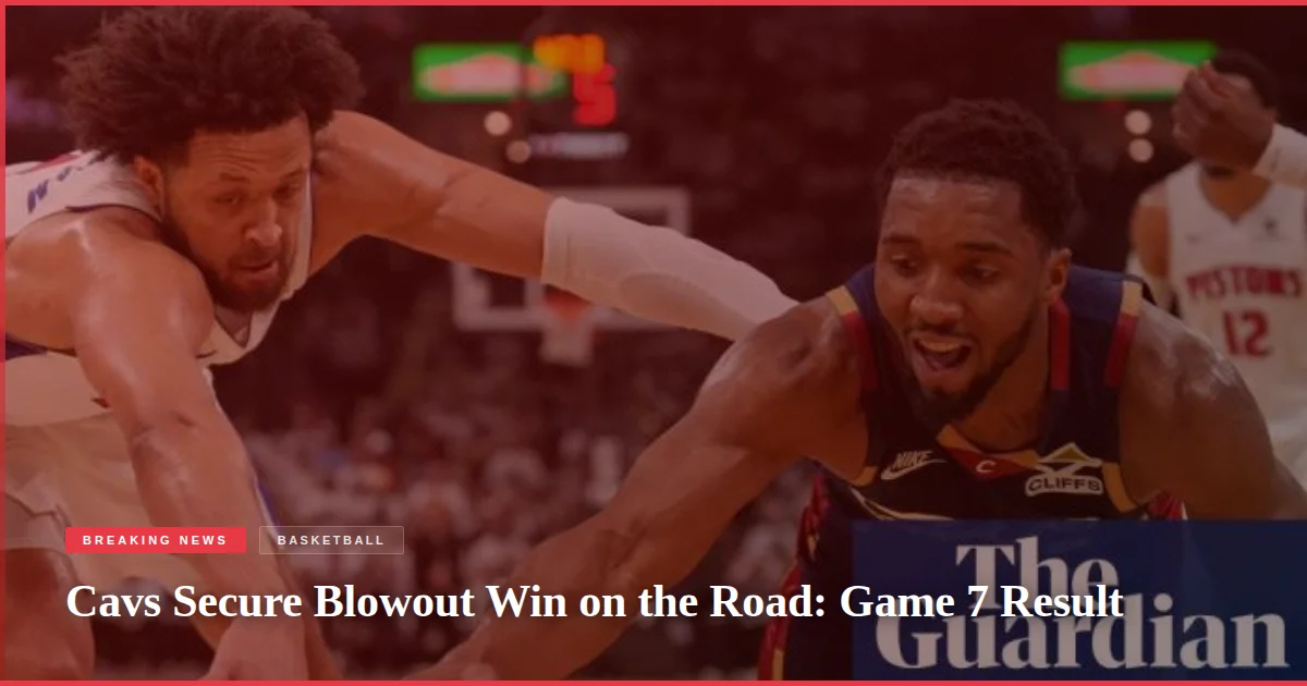 Cavs Secure Blowout Win on the Road: Game 7 Result