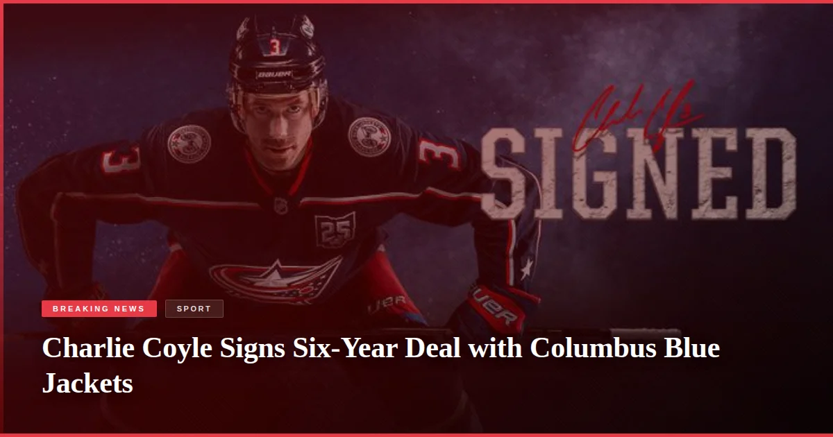 Charlie Coyle Signs Six-Year Deal with Columbus Blue Jackets