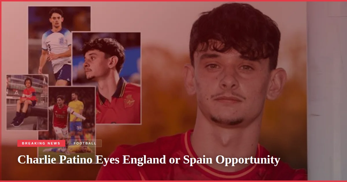 Charlie Patino Eyes England or Spain Opportunity