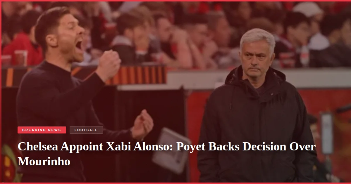 Chelsea Appoint Xabi Alonso: Poyet Backs Decision Over Mourinho
