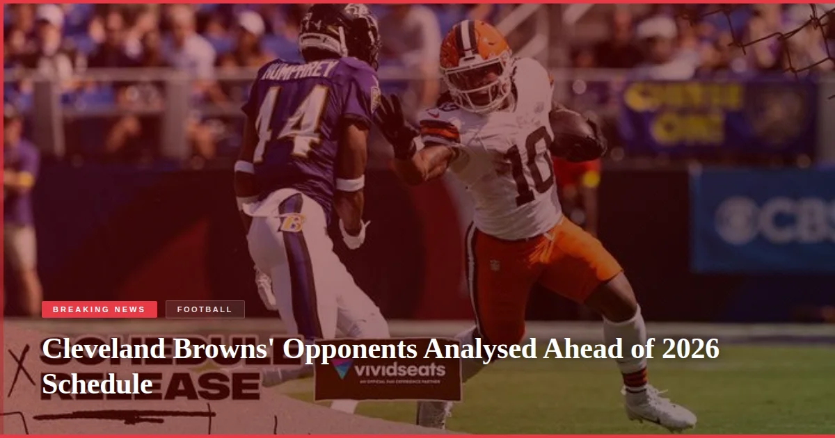 Cleveland Browns' Opponents Analysed Ahead of 2026 Schedule