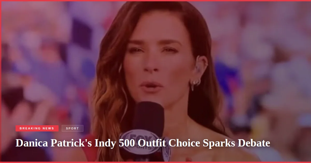 Danica Patrick's Indy 500 Outfit Choice Sparks Debate