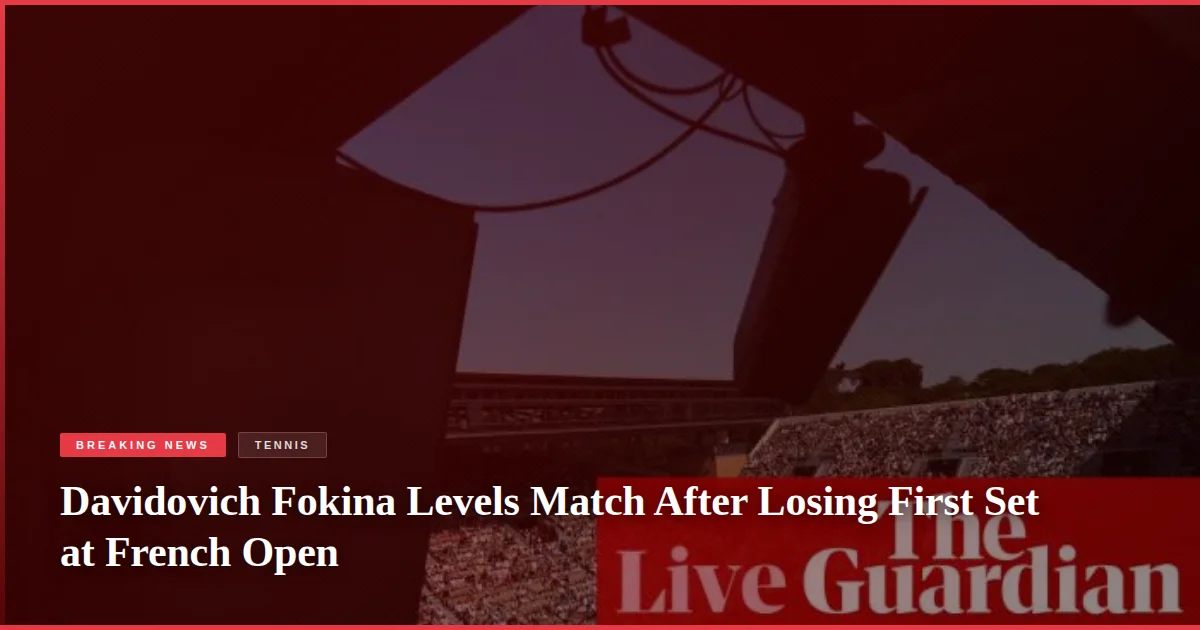 Davidovich Fokina Levels Match After Losing First Set at French Open