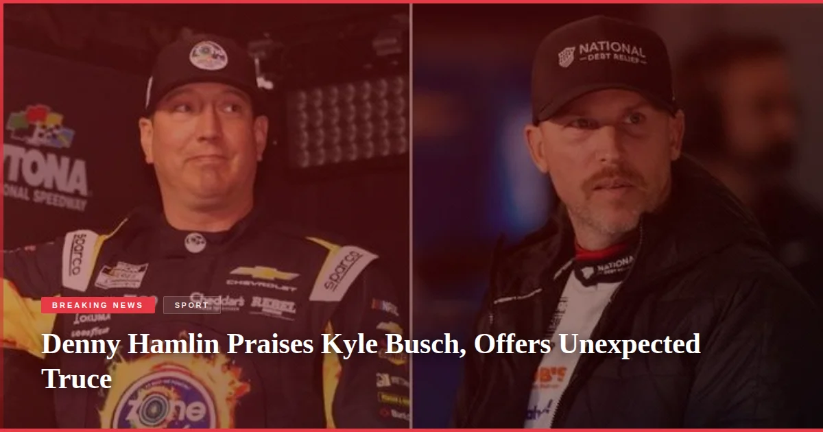 Denny Hamlin Praises Kyle Busch, Offers Unexpected Truce