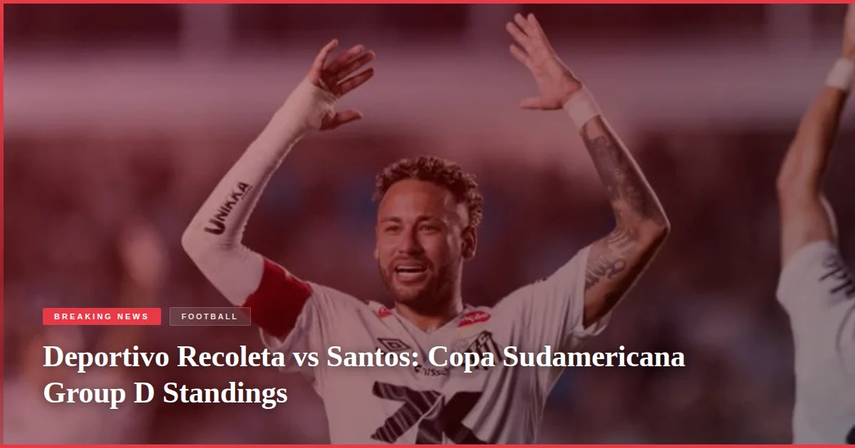 Deportivo Recoleta vs Santos: Copa Sudamericana Group D Standings