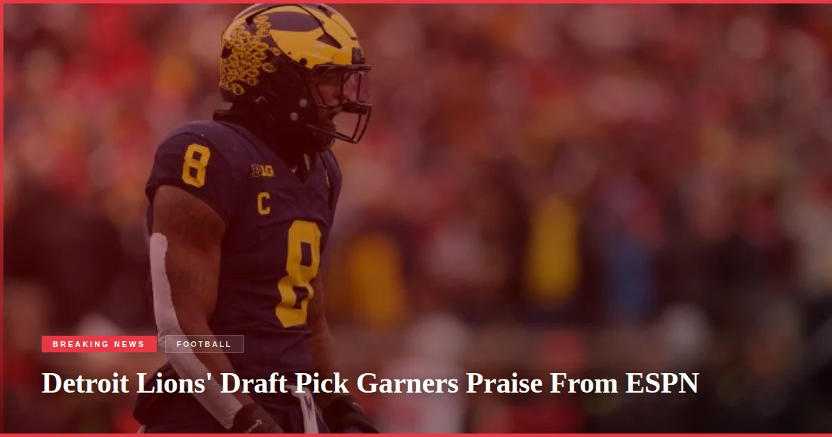 Detroit Lions' Draft Pick Garners Praise From ESPN