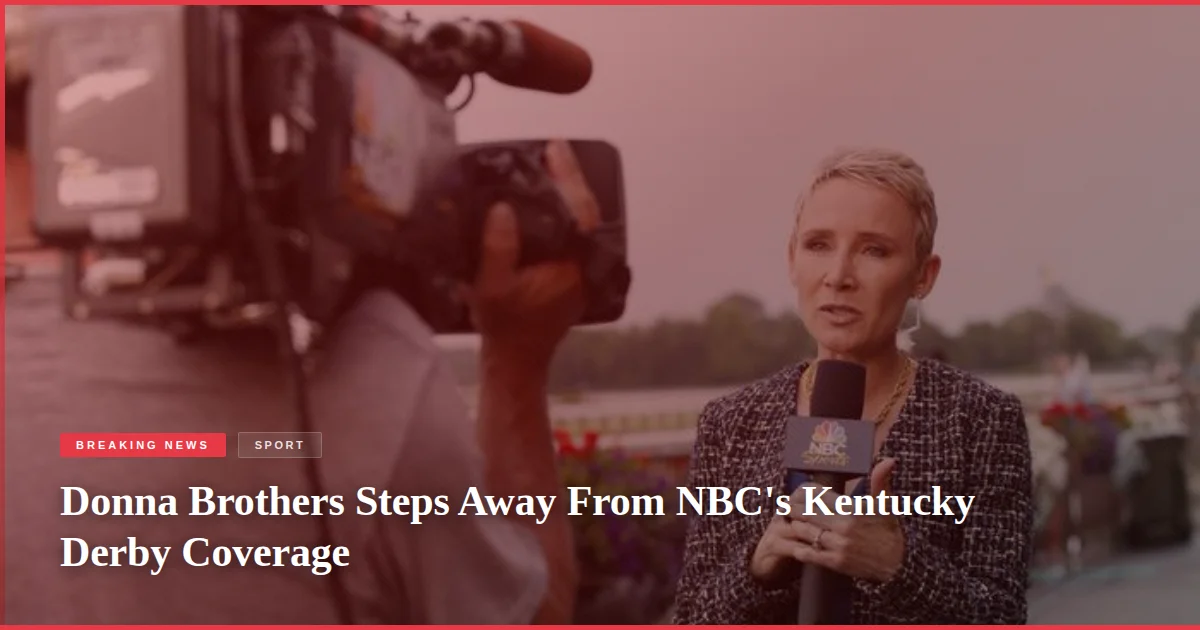 Donna Brothers Steps Away From NBC's Kentucky Derby Coverage