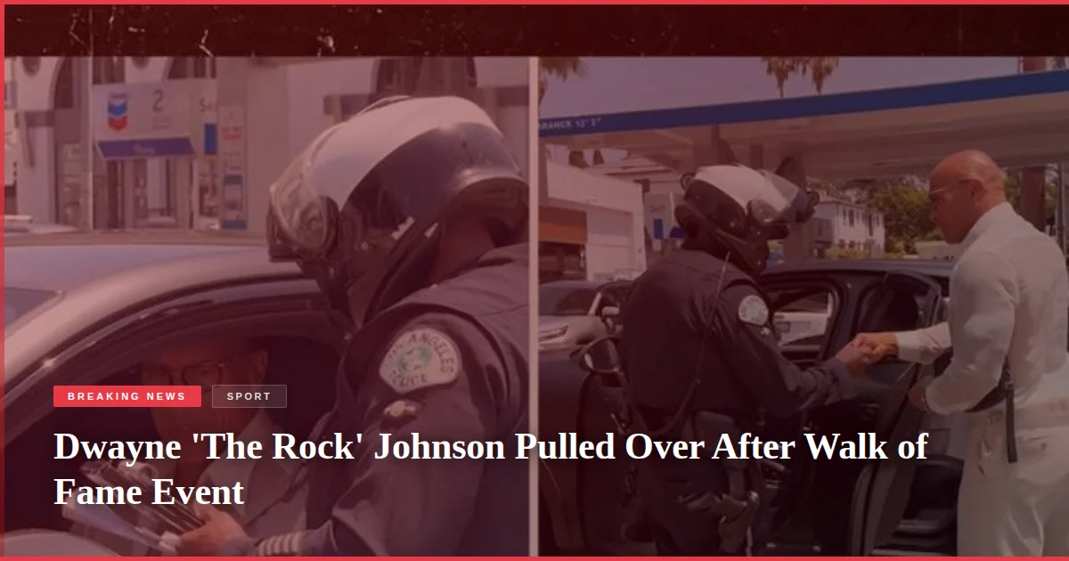Dwayne 'The Rock' Johnson Pulled Over After Walk of Fame Event