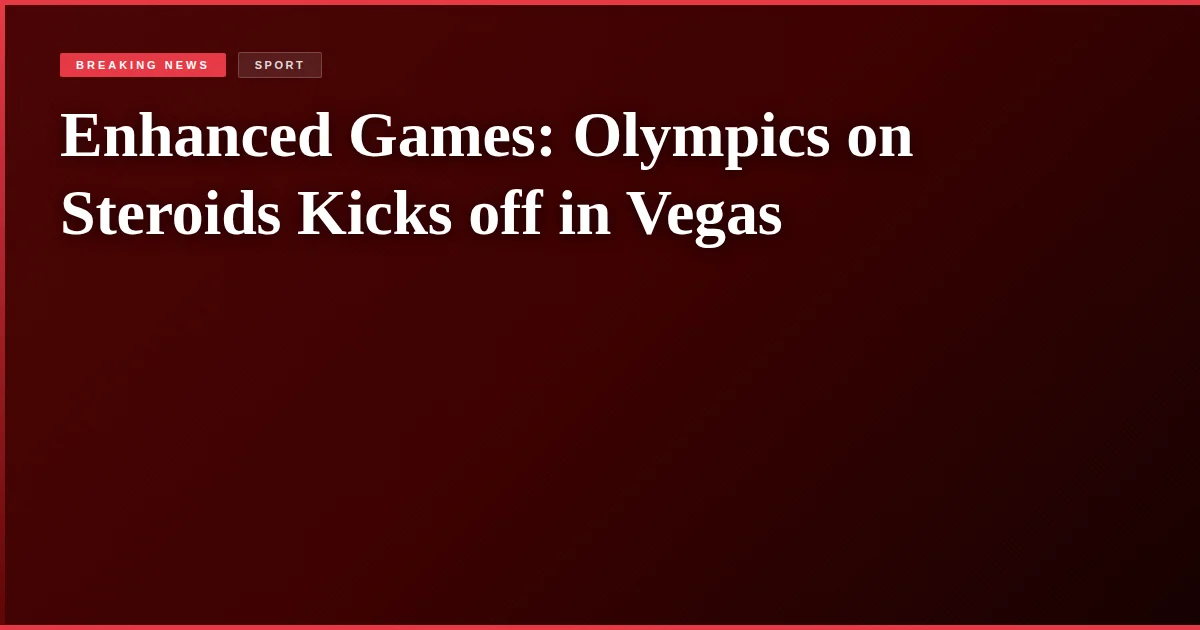 Enhanced Games: Olympics on Steroids Kicks off in Vegas