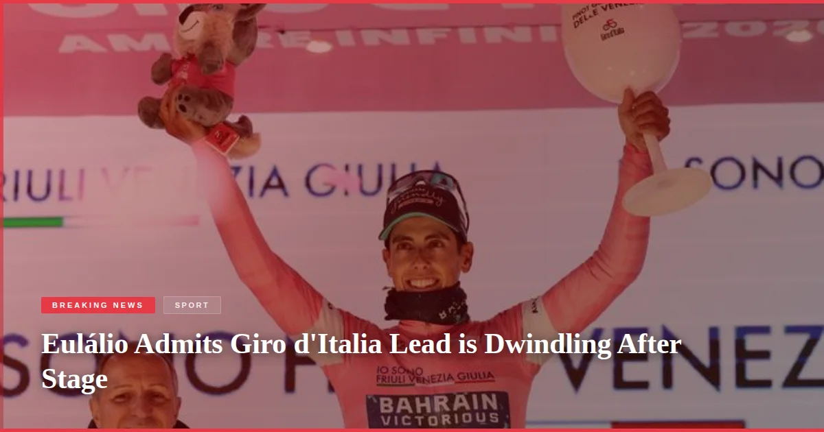 Eulálio Admits Giro d'Italia Lead is Dwindling After Stage