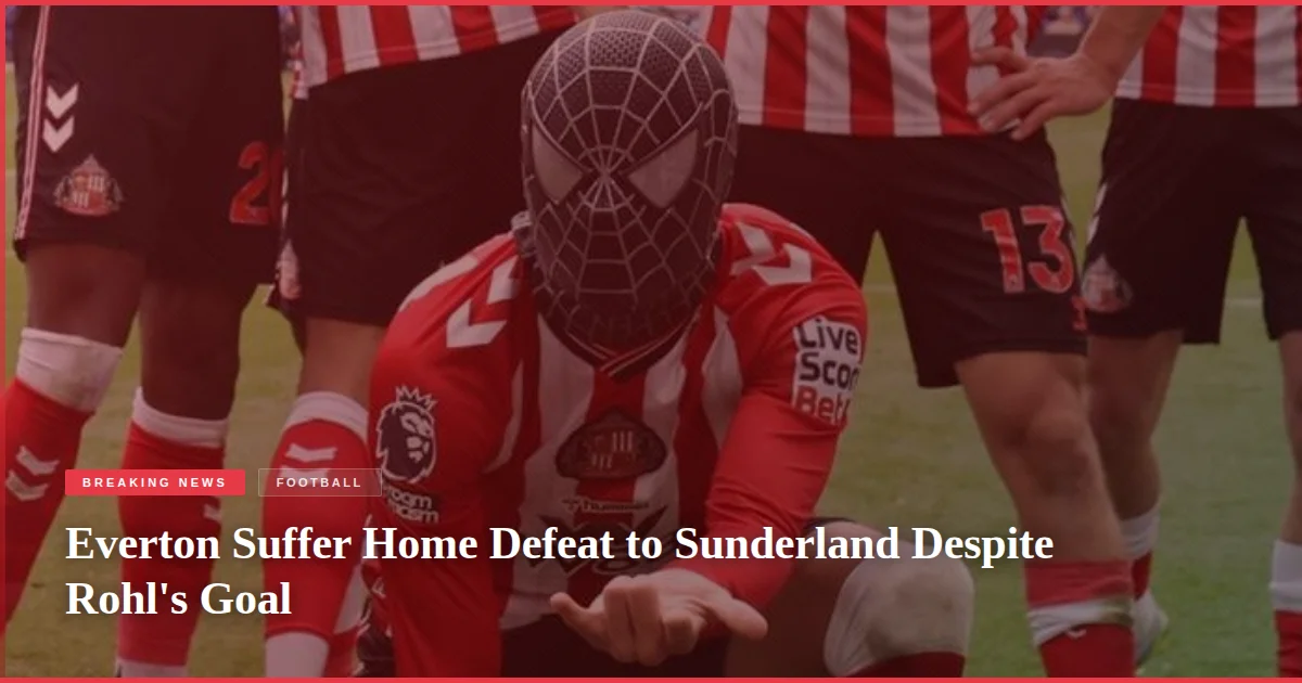 Everton Suffer Home Defeat to Sunderland Despite Rohl's Goal