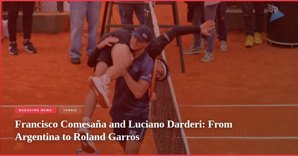 Francisco Comesaña and Luciano Darderi: From Argentina to Roland Garros