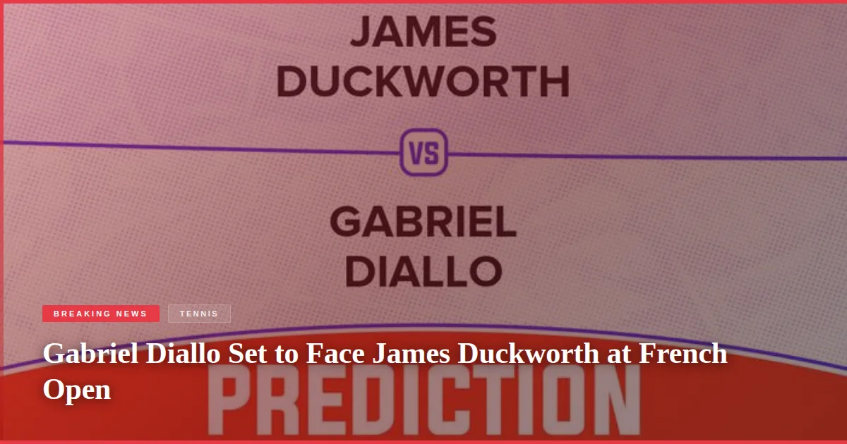 Gabriel Diallo Set to Face James Duckworth at French Open