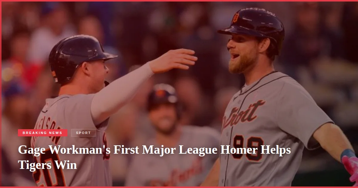 Gage Workman's First Major League Homer Helps Tigers Win