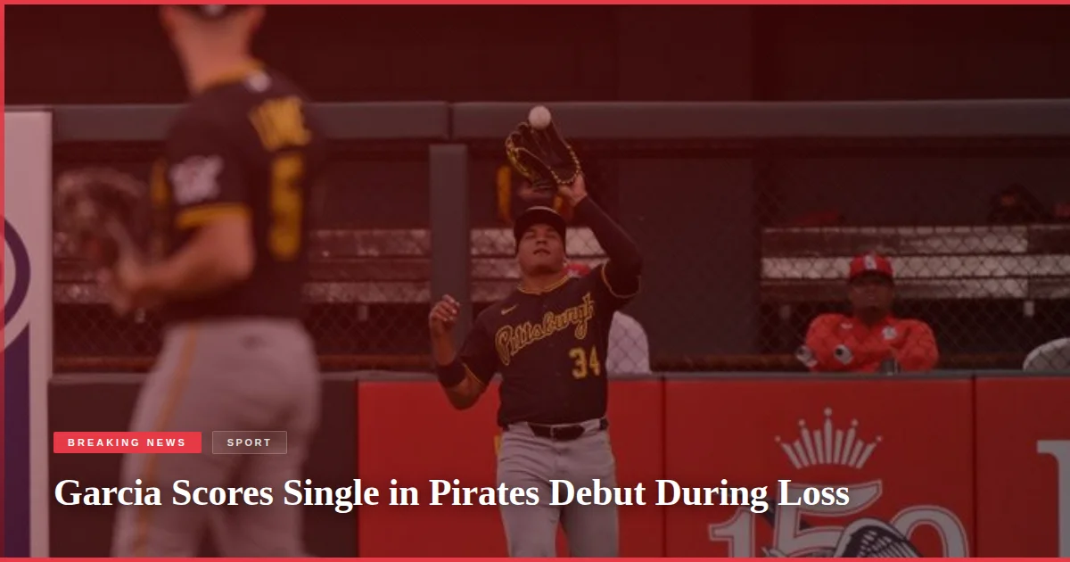 Garcia Scores Single in Pirates Debut During Loss