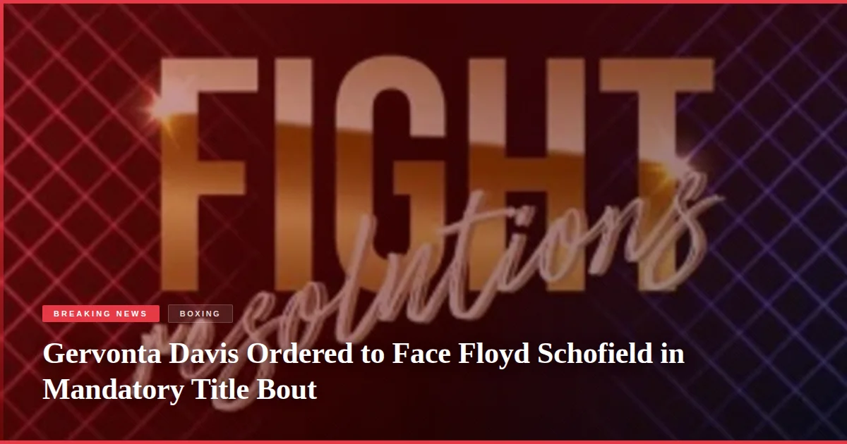 Gervonta Davis Ordered to Face Floyd Schofield in Mandatory Title Bout