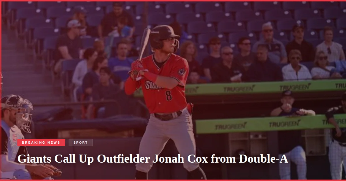 Giants Call Up Outfielder Jonah Cox from Double-A