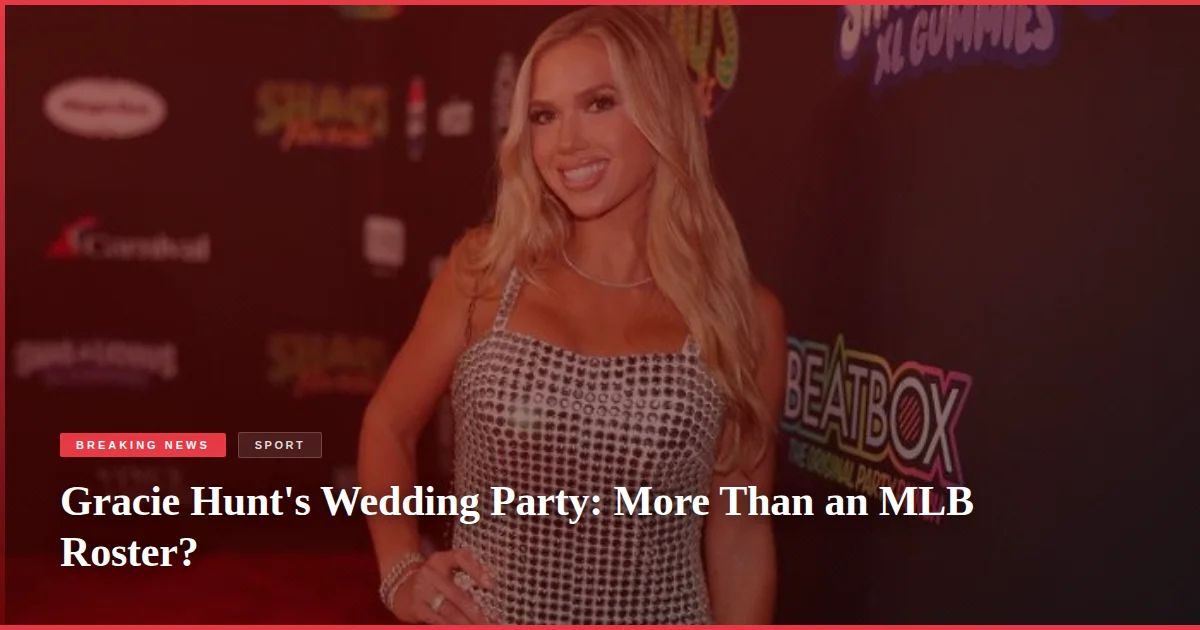 Gracie Hunt's Wedding Party: More Than an MLB Roster?