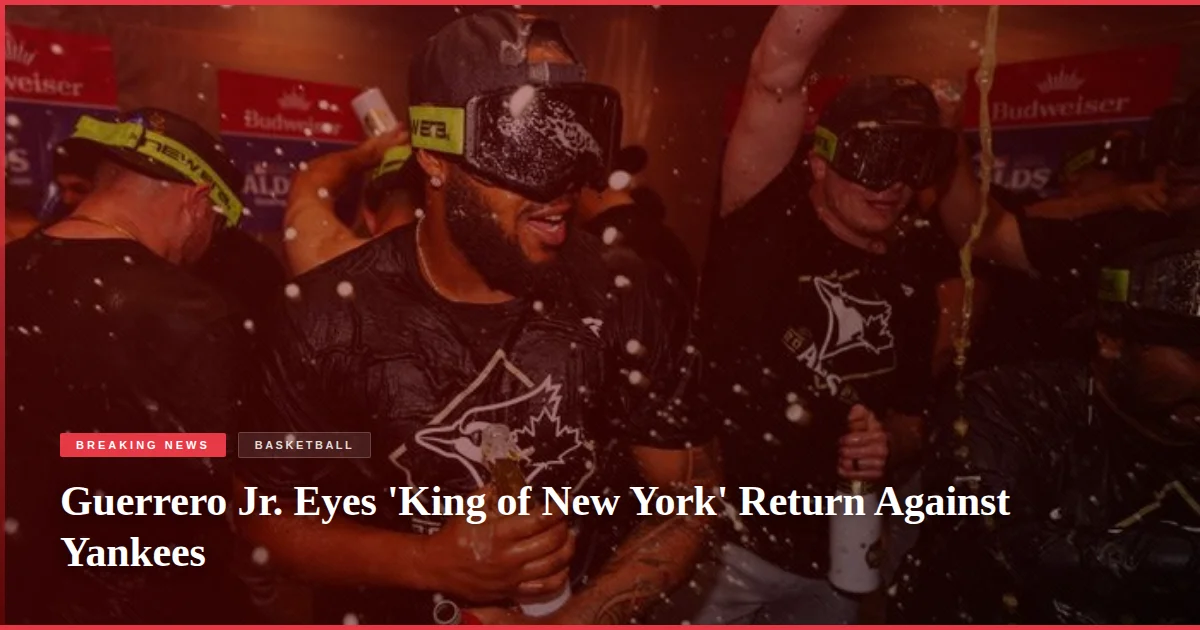 Guerrero Jr. Eyes 'King of New York' Return Against Yankees