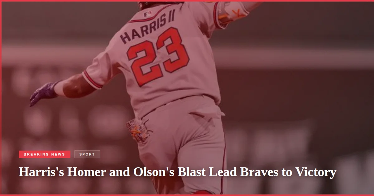 Harris's Homer and Olson's Blast Lead Braves to Victory