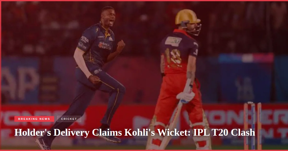 Holder's Delivery Claims Kohli's Wicket: IPL T20 Clash