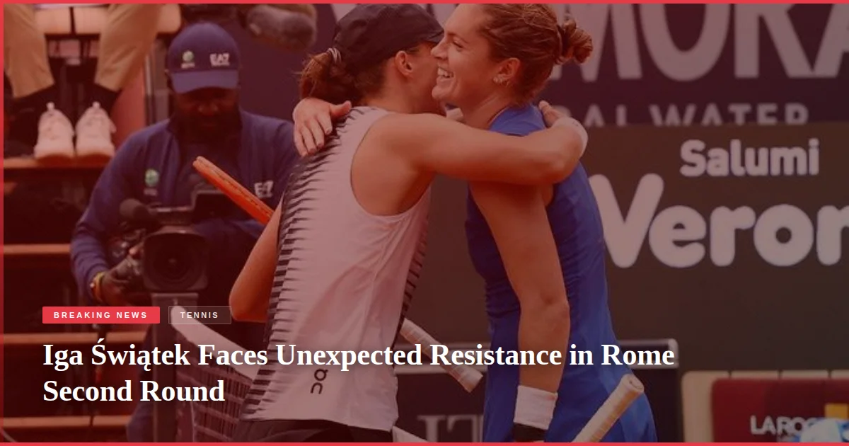 Iga Świątek Faces Unexpected Resistance in Rome Second Round