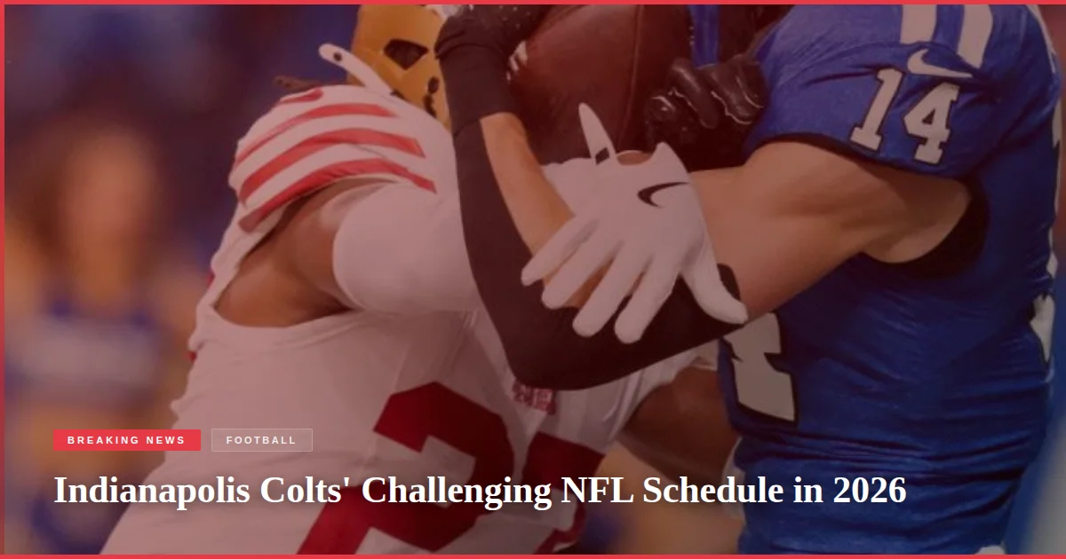 Indianapolis Colts' Challenging NFL Schedule in 2026