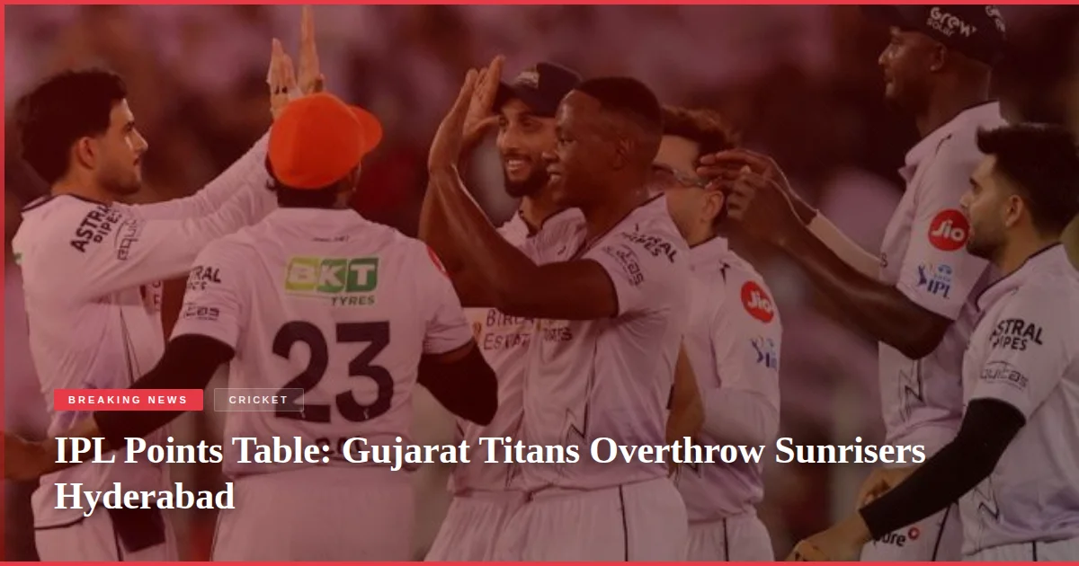 IPL Points Table: Gujarat Titans Overthrow Sunrisers Hyderabad