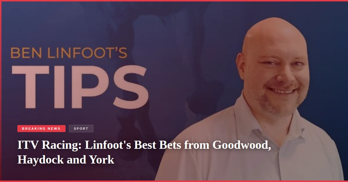 ITV Racing: Linfoot's Best Bets from Goodwood, Haydock and York