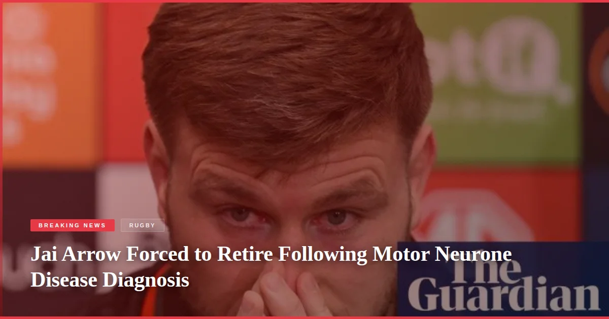 Jai Arrow Forced to Retire Following Motor Neurone Disease Diagnosis