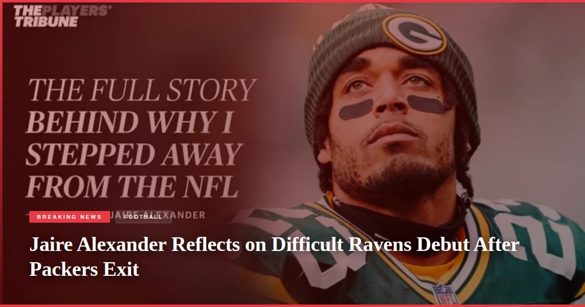 Jaire Alexander Reflects on Difficult Ravens Debut After Packers Exit