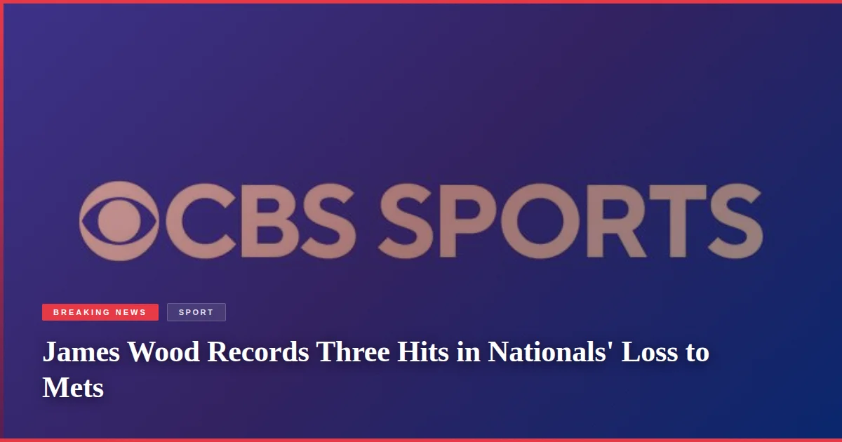 James Wood Records Three Hits in Nationals' Loss to Mets