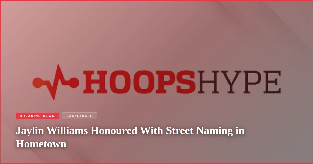 Jaylin Williams Honoured With Street Naming in Hometown
