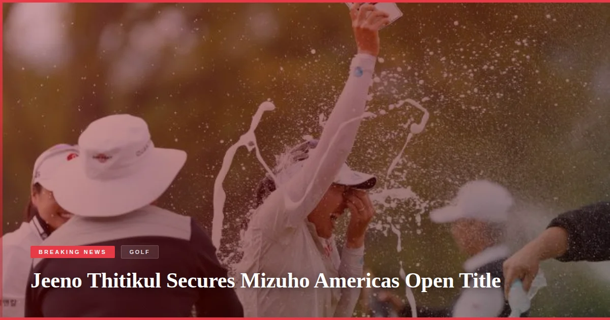 Jeeno Thitikul Secures Mizuho Americas Open Title