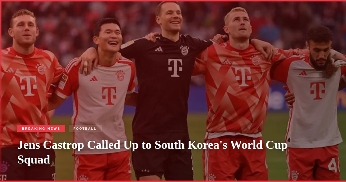 Jens Castrop Called Up to South Korea's World Cup Squad