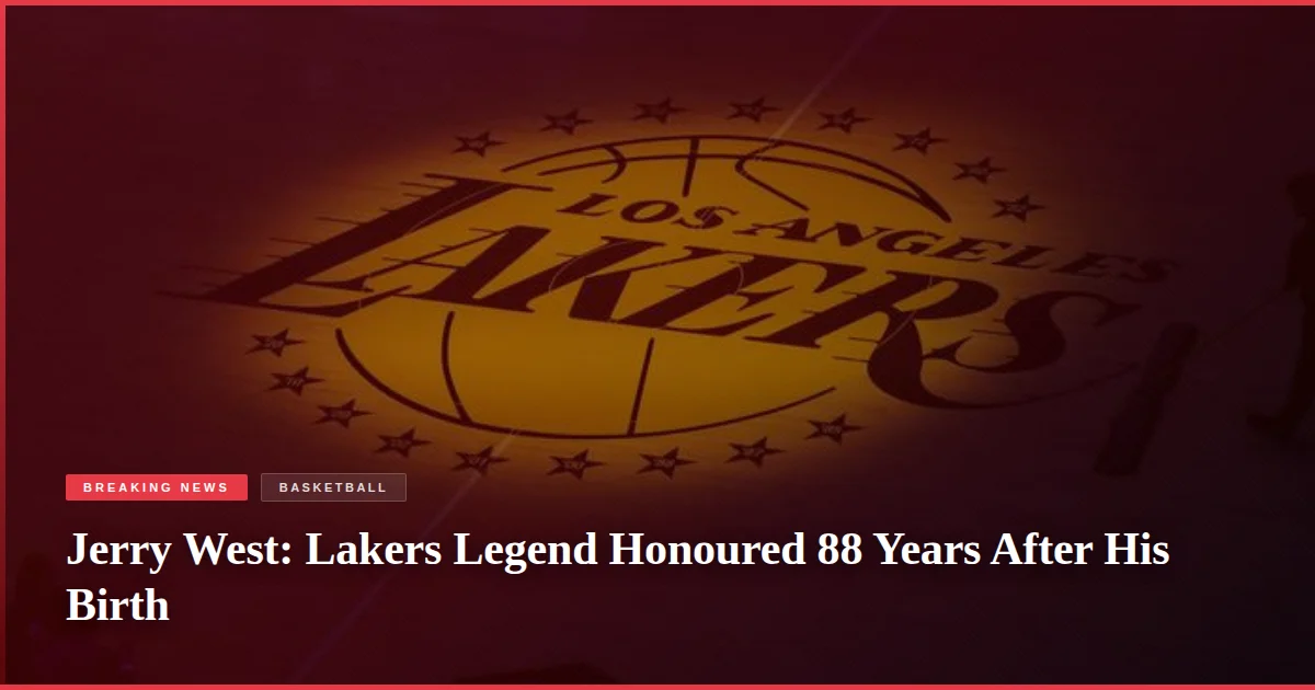 Jerry West: Lakers Legend Honoured 88 Years After His Birth