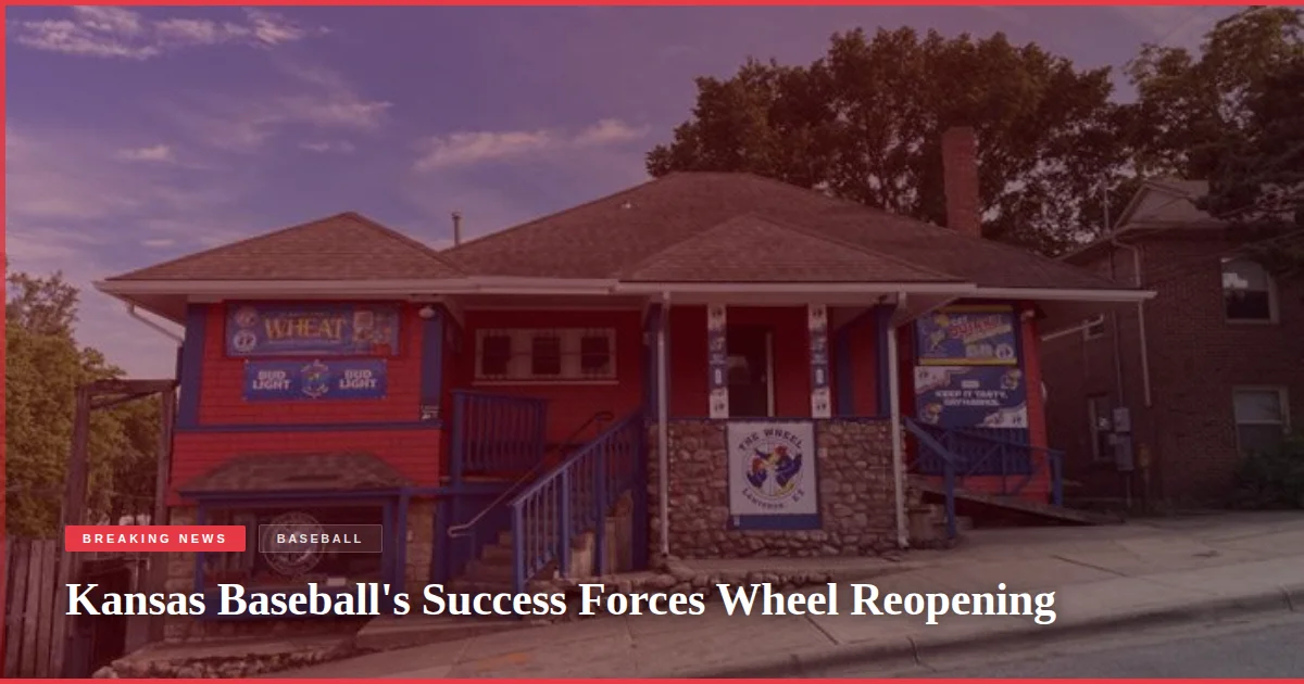 Kansas Baseball's Success Forces Wheel Reopening