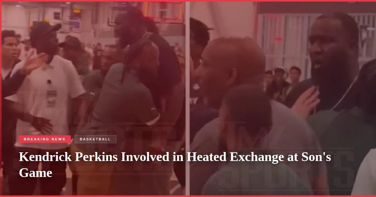 Kendrick Perkins Involved in Heated Exchange at Son's Game