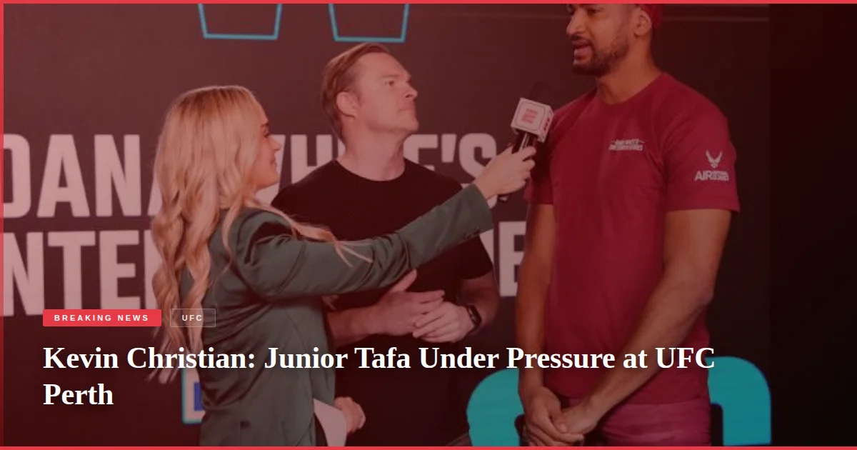 Kevin Christian: Junior Tafa Under Pressure at UFC Perth